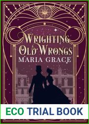 Wrighting Old Wrongs (World Wrights Book 1)
