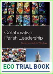 Collaborative Parish Leadership: Contexts, Models, Theology