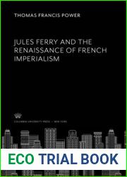 Jules Ferry and the Renaissance of French Imperialism