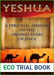 YESHUA: A Personal Memoir of the Missing Years of Jesus