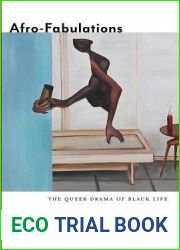 Afro-Fabulations: The Queer Drama of Black Life (Sexual Cultures, 14)