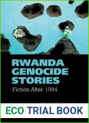 Rwanda Genocide Stories: Fiction After 1994 (Contemporary French and Francophone Cultures LUP)