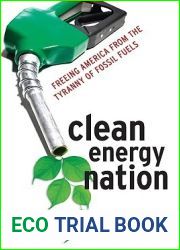 Clean Energy Nation: Freeing America from the Tyranny of Fossil Fuels