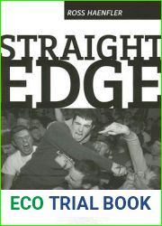 Straight Edge: Hardcore Punk, Clean Living Youth, and Social Change