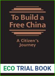 To Build a Free China: A Citizen|s Journey