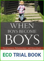 When Boys Become Boys: Development, Relationships, and Masculinity