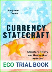 Currency Statecraft: Monetary Rivalry and Geopolitical Ambition