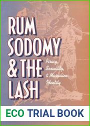 Rum, Sodomy and the Lash: Piracy, Sexuality, and Masculine Identity