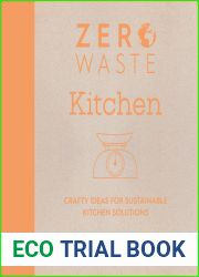 Zero Waste: Kitchen: Crafty ideas for sustainable kitchen solutions (Zero Waste, 2)