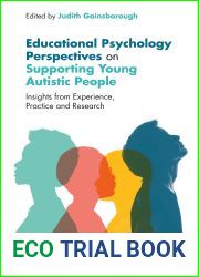 Educational Psychology Perspectives on Supporting Young Autistic People: Insights from Experience, Practice and Research