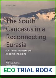 The South Caucasus in a Reconnecting Eurasia: U.S. Policy Interests and Recommendations