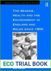 The Seaside, Health and the Environment in England and Wales since 1800 (Modern Economic and Social History)