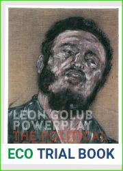 Leon Golub Powerplay: The Political Portraits