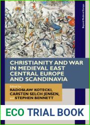 Christianity and War in Medieval East Central Europe and Scandinavia (Beyond Medieval Europe)