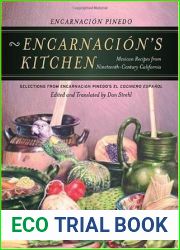 Encarnacion|s Kitchen: Mexican Recipes from Nineteenth-Century California (California Studies in Food and Culture)