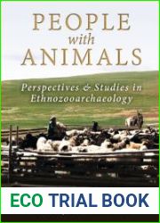 People with Animals: Perspectives and Studies in Ethnozooarchaeology