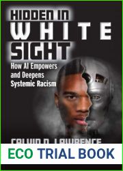 Hidden in White Sight: How AI Empowers and Deepens Systemic Racism