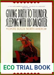 Giving Birth to Thunder, Sleeping with His Daughter: Coyote Builds North America