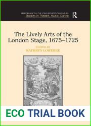 The Lively Arts of the London Stage, 1675-1725
