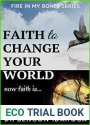 Faith To Change Your World: now faith is… (Faith Series Book 1)