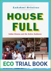 House Full: Indian Cinema and the Active Audience (Fieldwork Encounters and Discoveries)