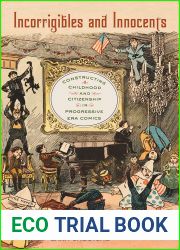 Incorrigibles and Innocents: Constructing Childhood and Citizenship in Progressive Era Comics