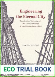 Engineering the Eternal City: Infrastructure, Topography, and the Culture of Knowledge in Late Sixteenth-Century Rome