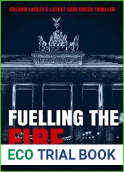 Fuelling the Fire (Sam Green, #2)