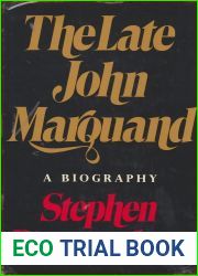 The late John Marquand;: A biography