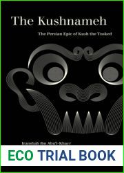 The Kushnameh: The Persian Epic of Kush the Tusked (World Literature in Translation)