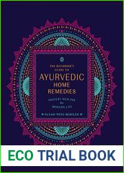 The Beginner|s Guide to Ayurvedic Home Remedies: Ancient Healing for Modern Life