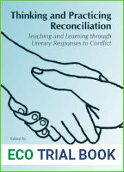 Thinking and Practicing Reconciliation: Teaching and Learning Through Literary Responses to Conflict