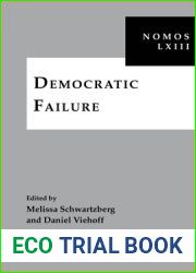 Democratic Failure: NOMOS LXIII (NOMOS - American Society for Political and Legal Philosophy, 35)
