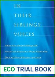 In Their Siblings| Voices: White Non-Adopted Siblings Talk About Their Experiences Being Raised with Black and Biracial Brothers and Sisters