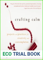 Crafting Calm: Projects and Practices for Creativity and Contemplation