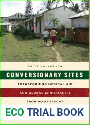Conversionary Sites: Transforming Medical Aid and Global Christianity from Madagascar to Minnesota