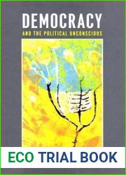 Democracy and the Political Unconscious (New Directions in Critical Theory, 10)