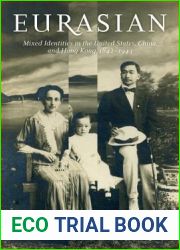Eurasian: Mixed Identities in the United States, China, and Hong Kong, 1842-1943