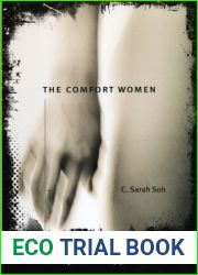 The Comfort Women: Sexual Violence and Postcolonial Memory in Korea and Japan (Worlds of Desire: The Chicago Series on Sexuality, Gender, and Culture)