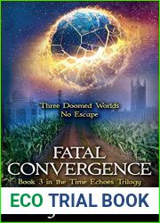 Fatal Convergence (Time Echoes Trilogy #3)