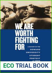 We Are Worth Fighting For: A History of the Howard University Student Protest of 1989 (Black Power, 1)