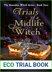 Trials of a Midlife Witch: A Paranormal Women|s Fiction Urban Fantasy (The Bearsden Witch Series Book 4)