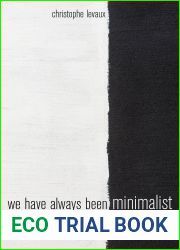We Have Always Been Minimalist: The Construction and Triumph of a Musical Style