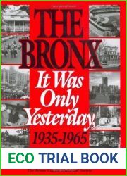 The Bronx: It Was Only Yesterday (Life in the Bronx Series)
