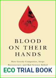 Blood on Their Hands: How Greedy Companies, Inept Bureaucracy, and Bad Science Killed Thousands of Hemophiliacs