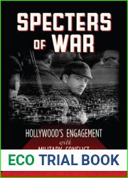 Specters of War: Hollywood|s Engagement with Military Conflict