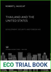 Thailand and the United States: Development, Security, and Foreign Aid (STUDIES OF THE EAST ASIAN INSTITUTE)