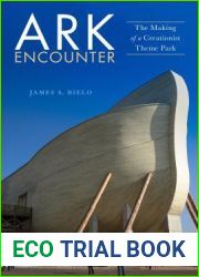 Ark Encounter: The Making of a Creationist Theme Park