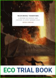 Watching Vesuvius: A History of Science and Culture in Early Modern Italy
