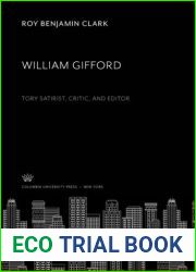 William Gifford: Tory Satirist, Critic and Editor